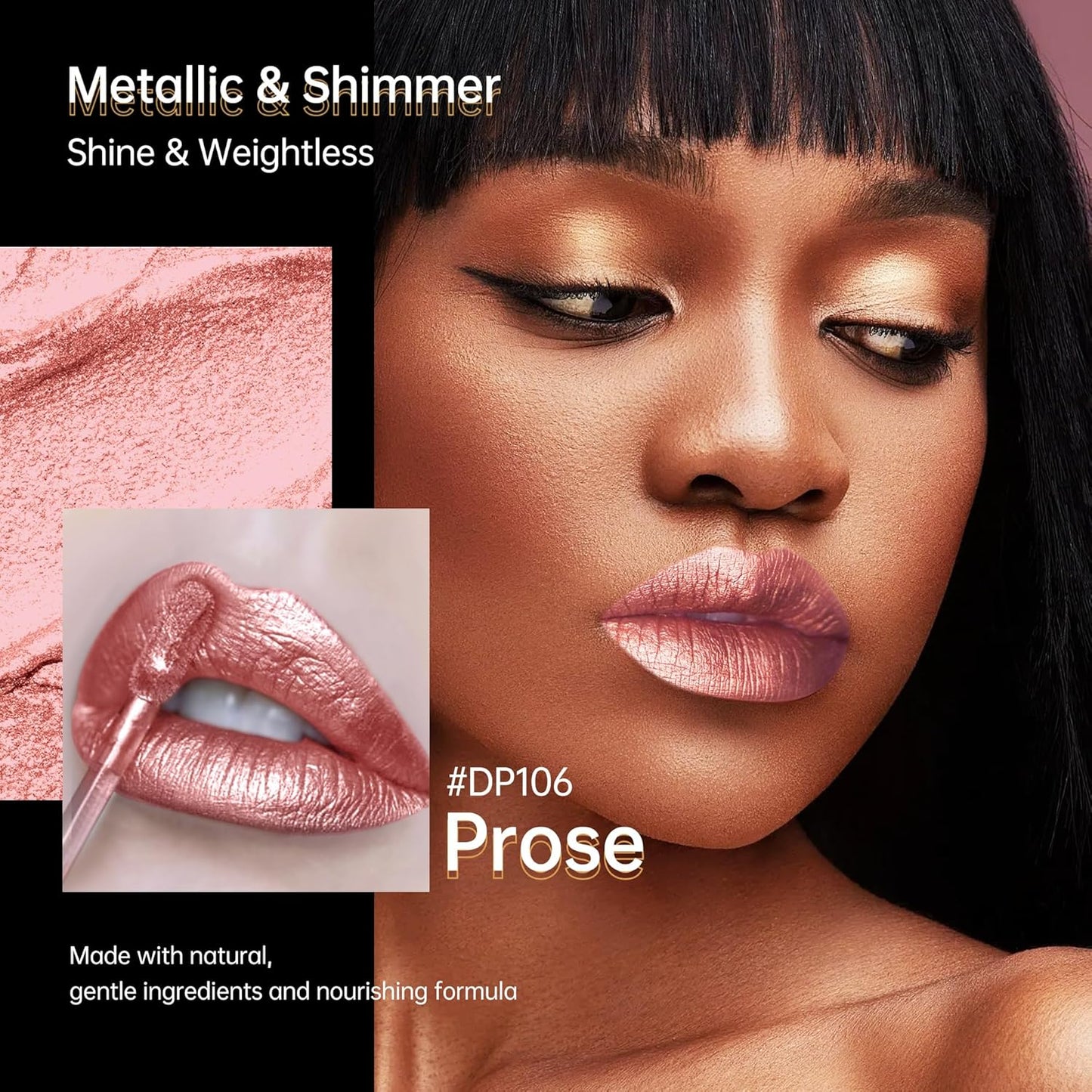 Nude Pink Lipsticks for Women Metallic Lipstick Long Lasting Non Stick Cup Lip Gloss, Shimmer Lightweight Hydrating Full Coverage Lip Color, DP106 Prose